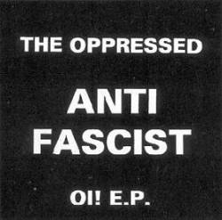 The Oppressed : Anti Fascist Oi!